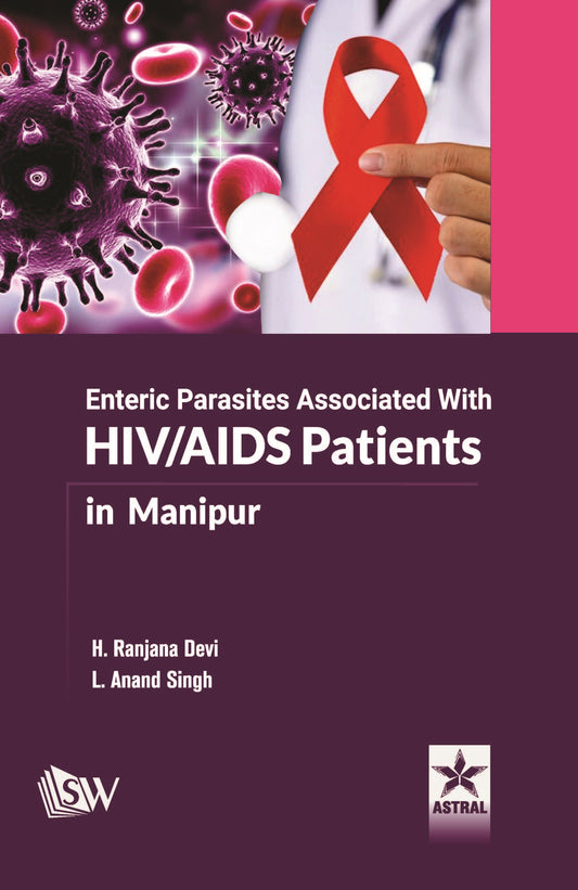Enteric Parasites Associated with HIV/AIDS Patients in Manipur By H Ranjana Devi