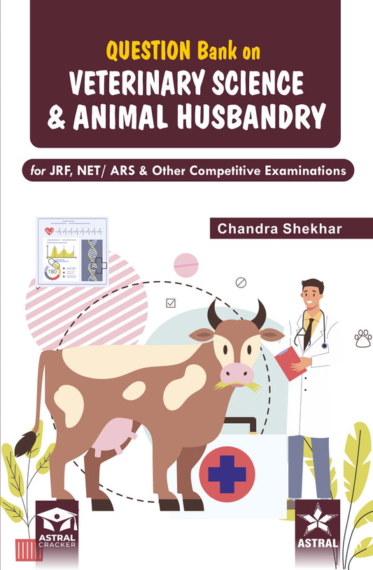 Question Bank on Veterinary Science and Animal Husbandry: For JRF, NET/ ARS & Other Competitive Examinations By Chandra Shekhar
