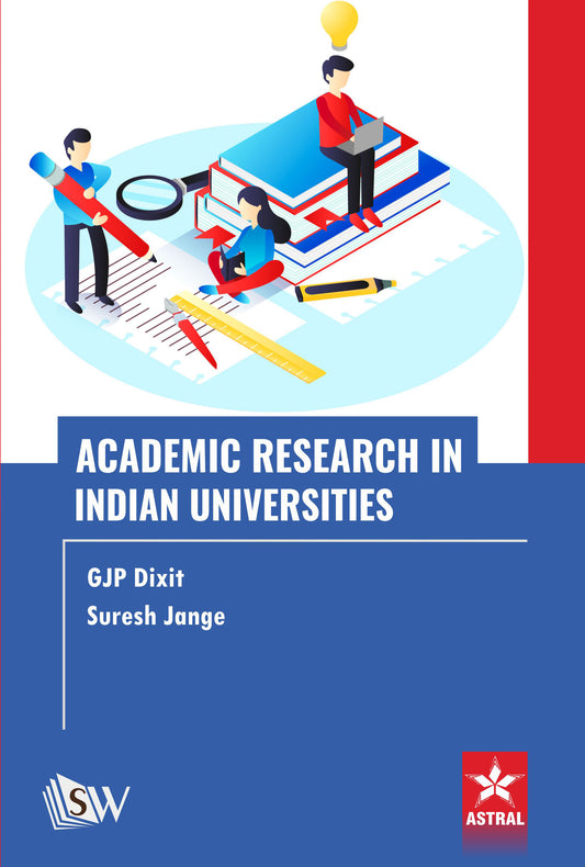 Academic Research in Indian Universities By GJP Dixit