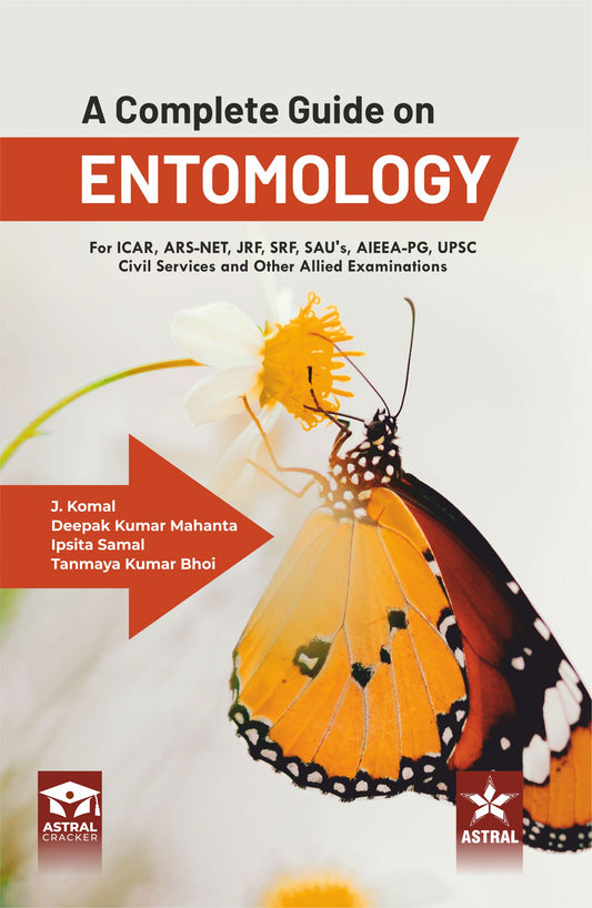 Complete Guide on Entomology: For ICAR ARS NET JRF SRF SAU`s AIEEA PG UPSC Civil Services and Other Allied Examinations By J Komal