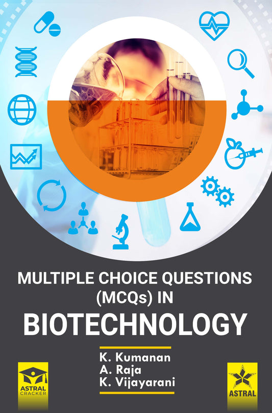 Multiple Choice Questions in Biotechnology By K Kumanan