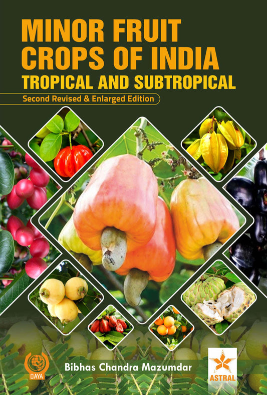 Minor Fruit Crops of India: Tropical and Subtropical, 2nd Revised and Enlarged Edn By Bibhas Chandra Mazumdar
