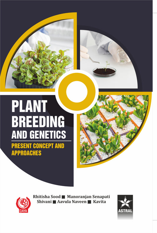 Plant Breeding and Genetics: Present Concept and Approaches By Rhitisha Sood