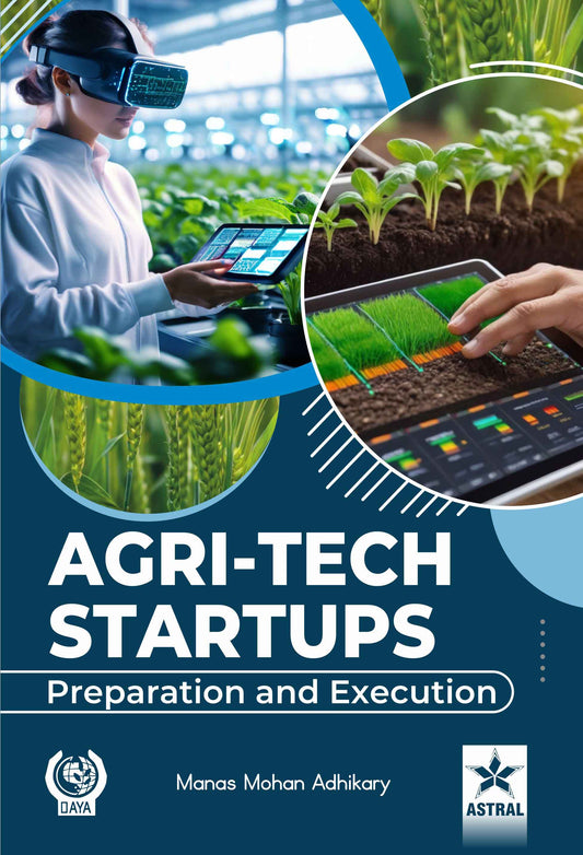 Agri-Tech Startup: Preparation and Execution By Manas Mohan Adhikary