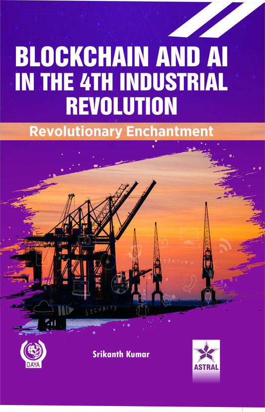 Blockchain and AI in the 4th Industrial Revolution By Srikanth Kumar Sridhara