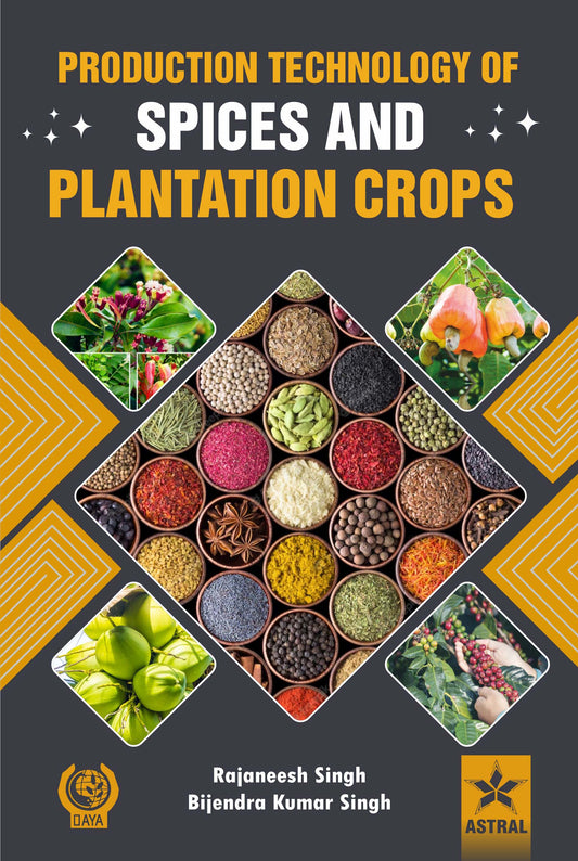 Production Technology of Spices and Plantation Crops By Rajaneesh Singh