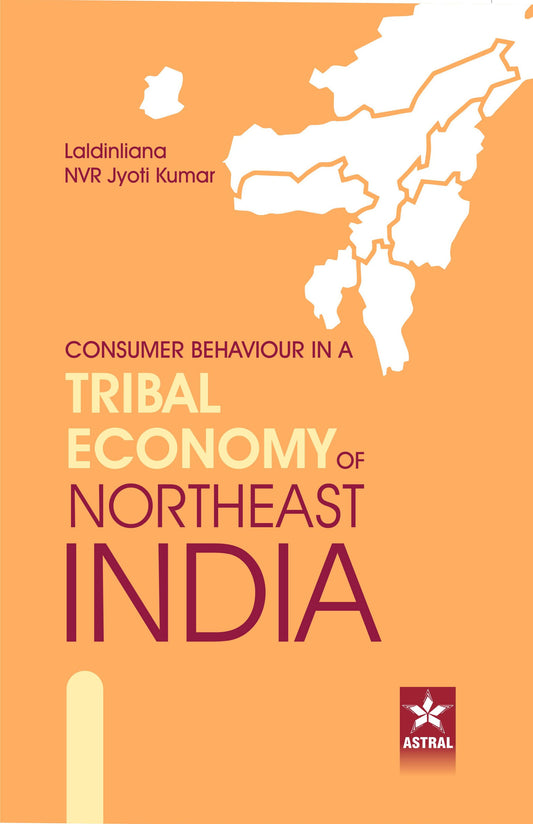 Consumer Behaviour in A Tribal Economy of Northeast India: A focus on Mizorum By Laldinliana