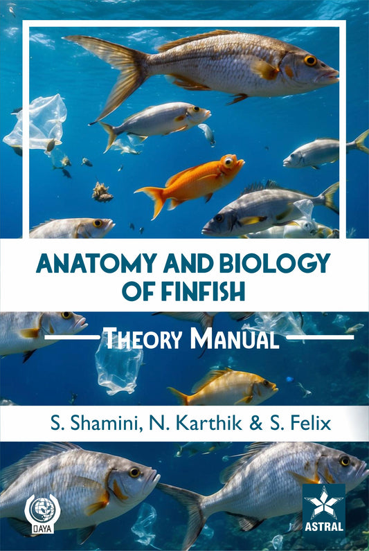 Anatomy and Biology of Finfish: Theory Manual By S Felix