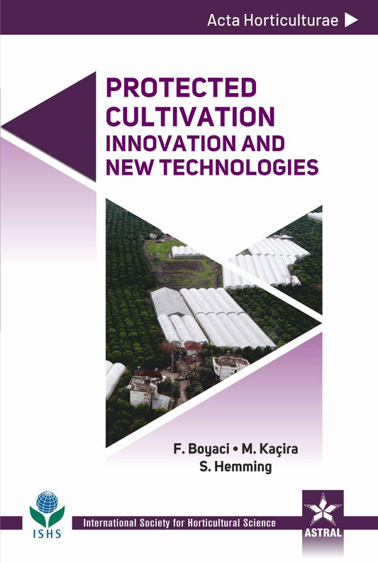 Protected Cultivation: Innovation and New Technologies By F Boyaci