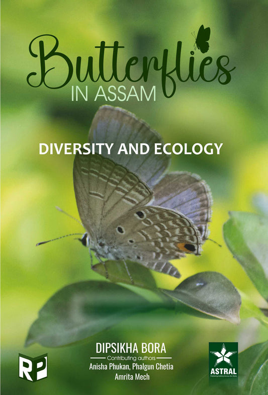 Butterflies in Assam: Diversity and Ecology By Dipsikha Bora