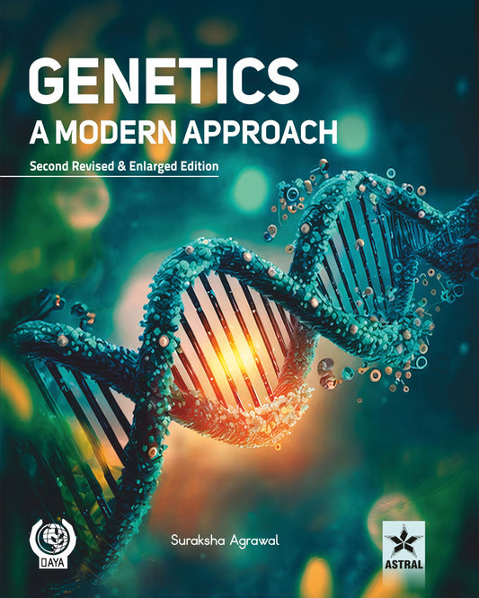 Genetics: A Modern Approach 2nd Revised & Enlarged Edition By Suraksha Agrawal