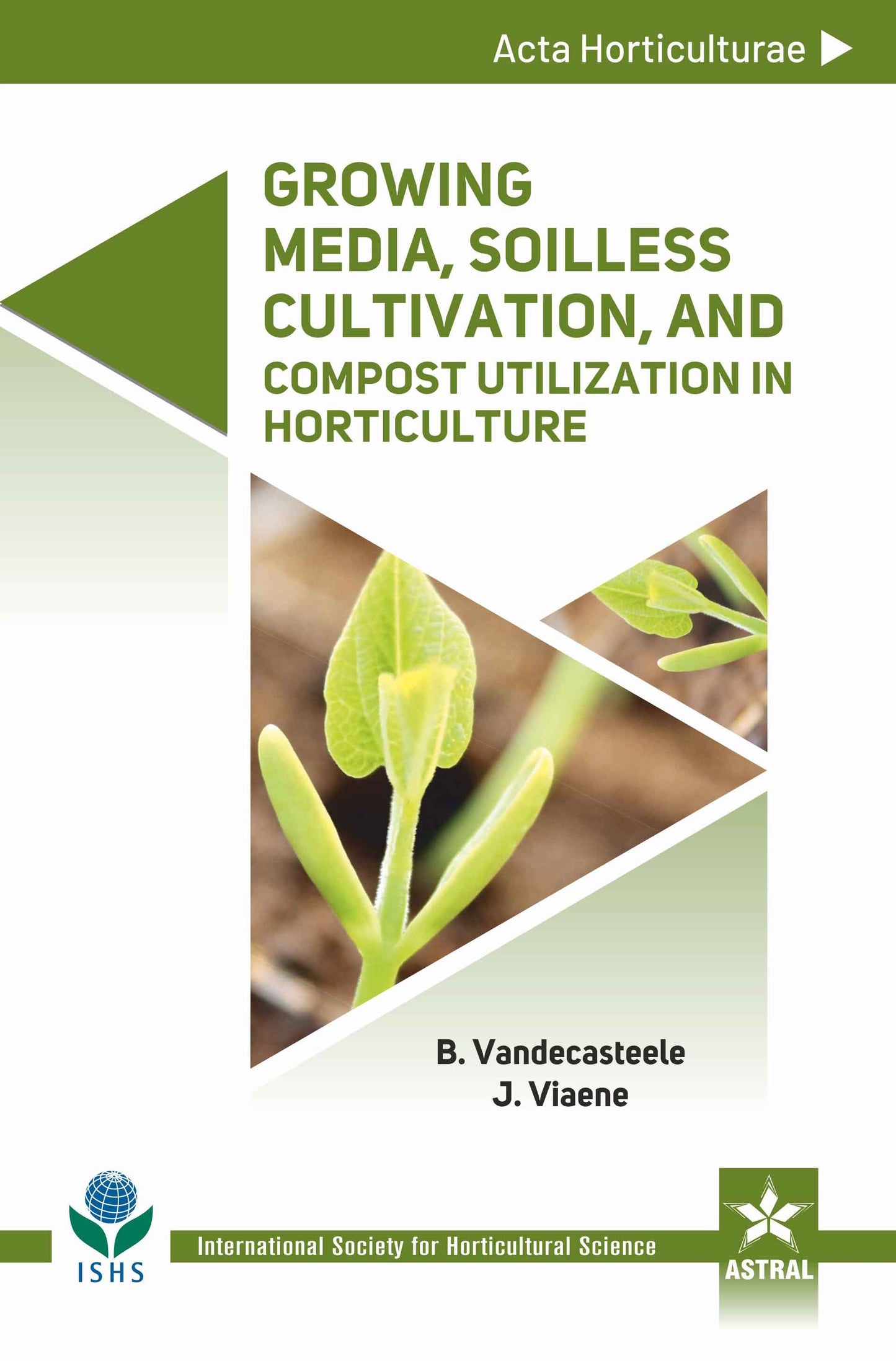 Growing Media, Soilless Cultivation, and Compost Utilization in Horticulture By B Vandecasteele