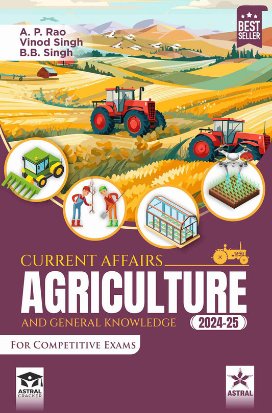 Current Affairs Agriculture and General Knowledge 2024-25: For Competitive Exams By A P Rao