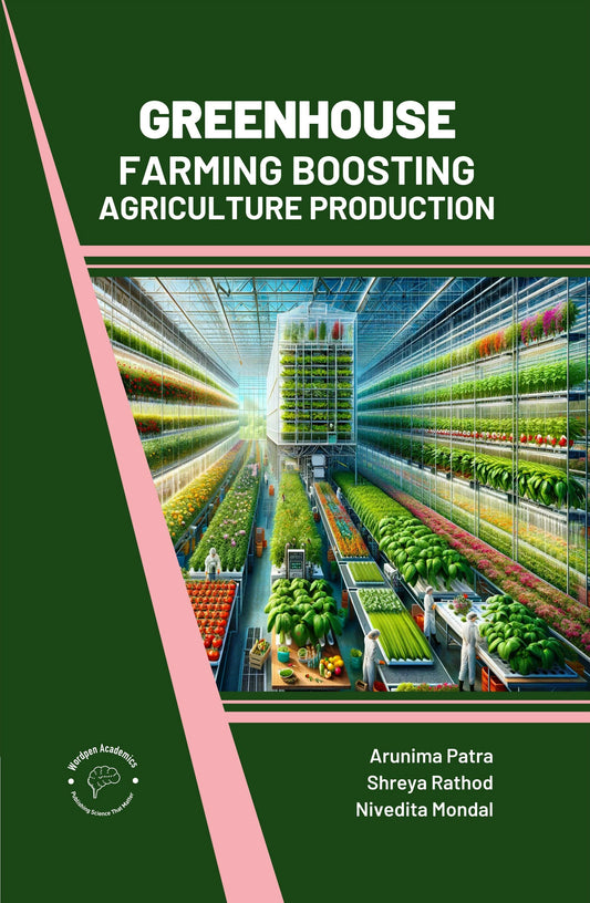 Greenhouse Farming: Boosting Agriculture Production By Arunima Patra