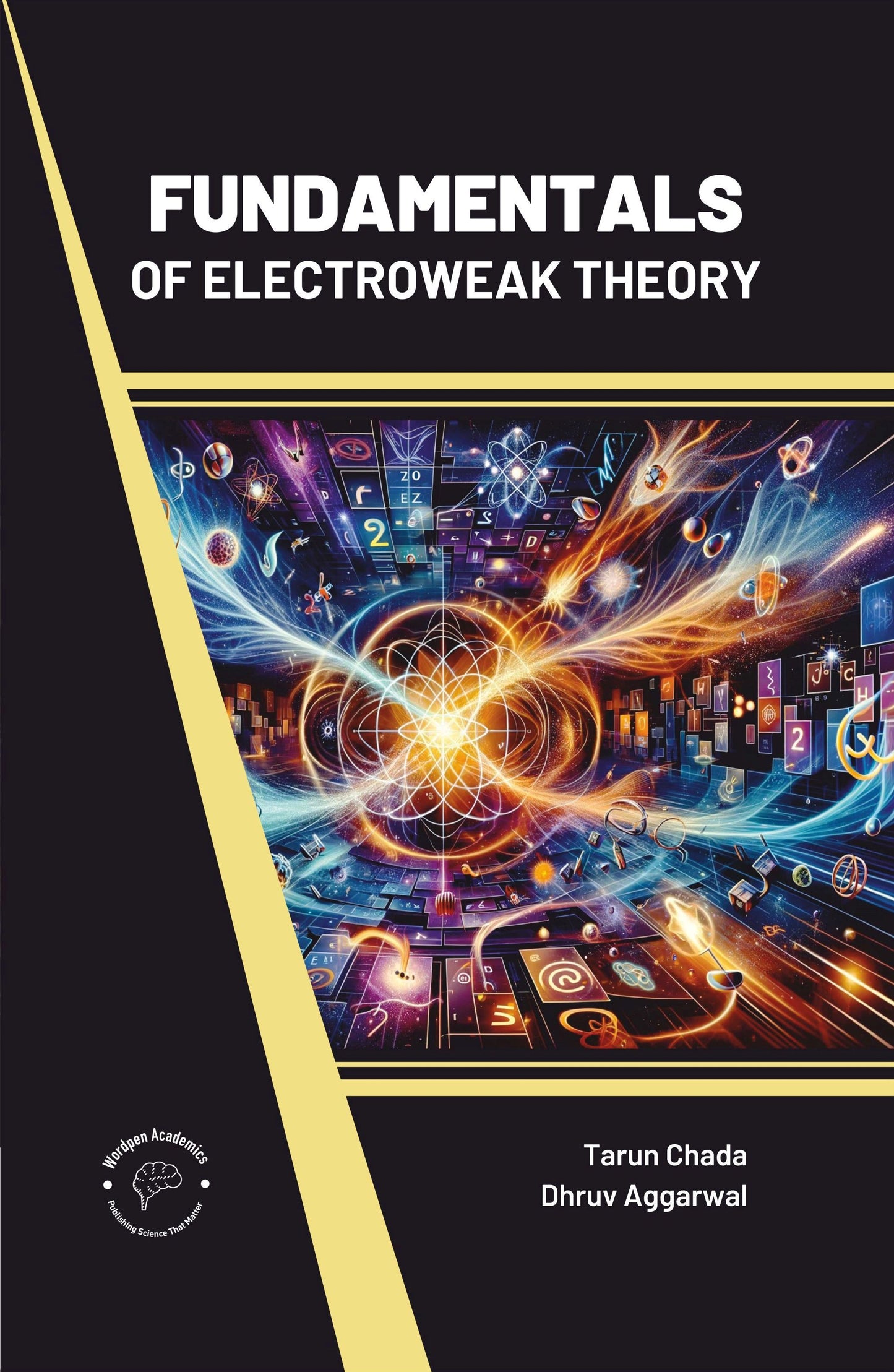 Fundamentals of Electroweak Theory By Tarun Chada