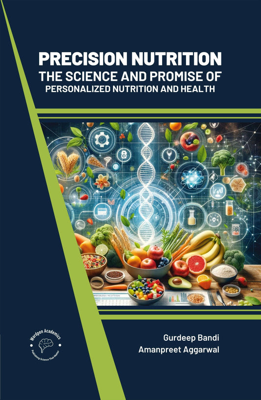 Precision Nutrition: The Science and Promise of Personalized Nutrition and Health By Gurdeep Bandi