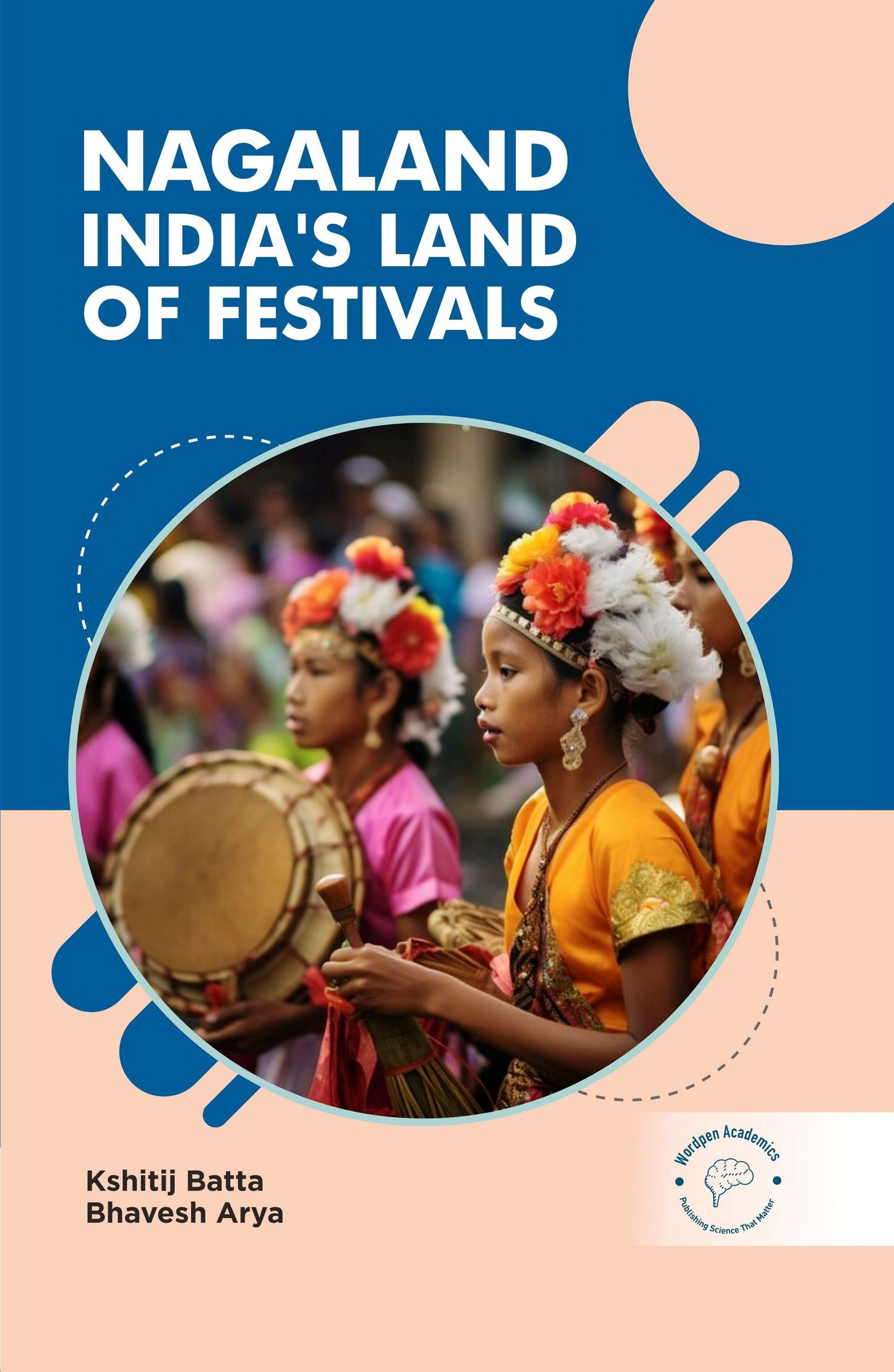 Nagaland: India'S Land Of Festivals By Kshitij Batta