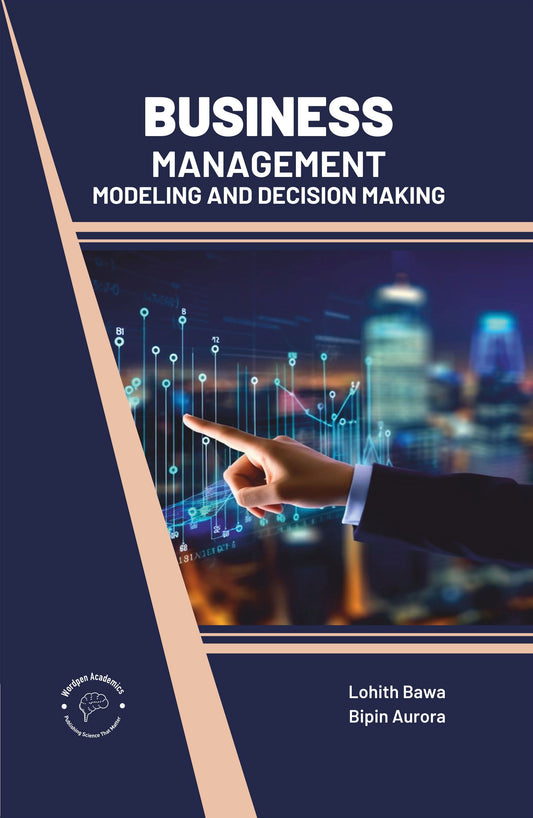 Business Management: Modeling and Decision Making By Lohith Bawa
