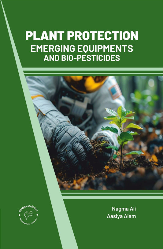 Plant Protection: Emerging Equipments and Bio Pesticides By Nagma Ali