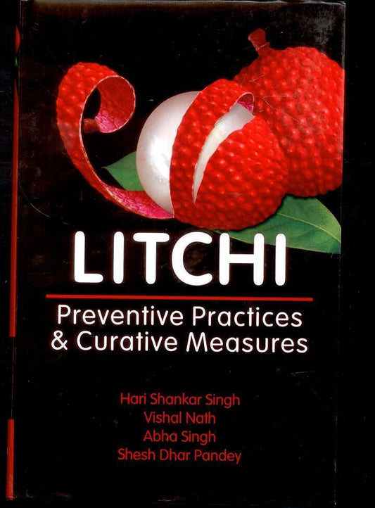 Litchi: Preventive Practices & Curative Measures By Hari Shankar Singh