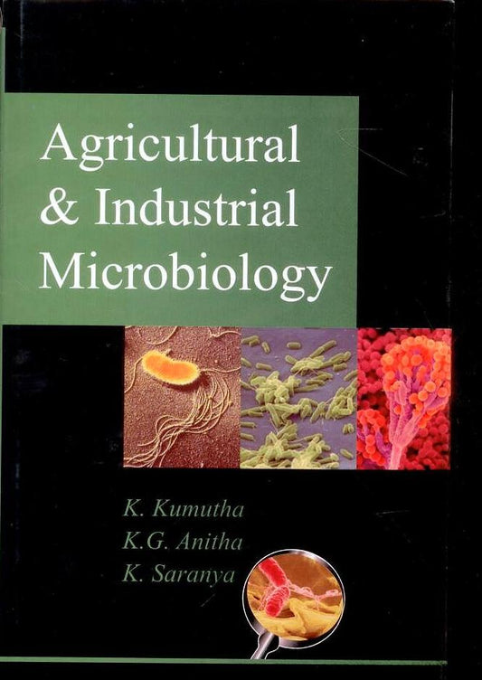 Agricultural & Industrial Microbiology By K. Kumutha