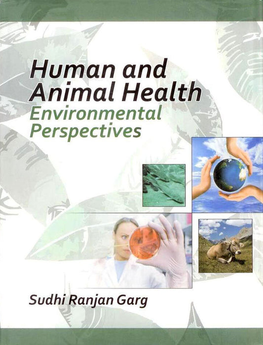Human and Animal Health: Environmental Perspectives By Sudhi Ranjan Garg
