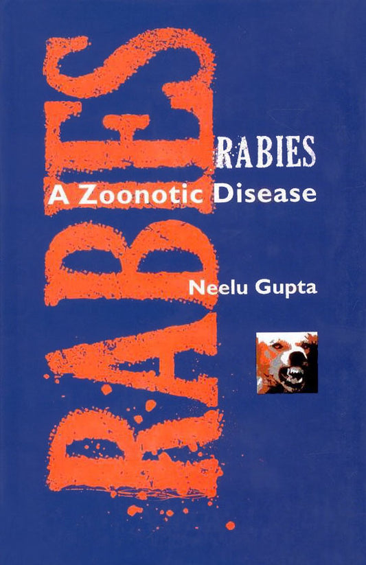 Rabies: A Zoonotic Disease By Neelu Gupta