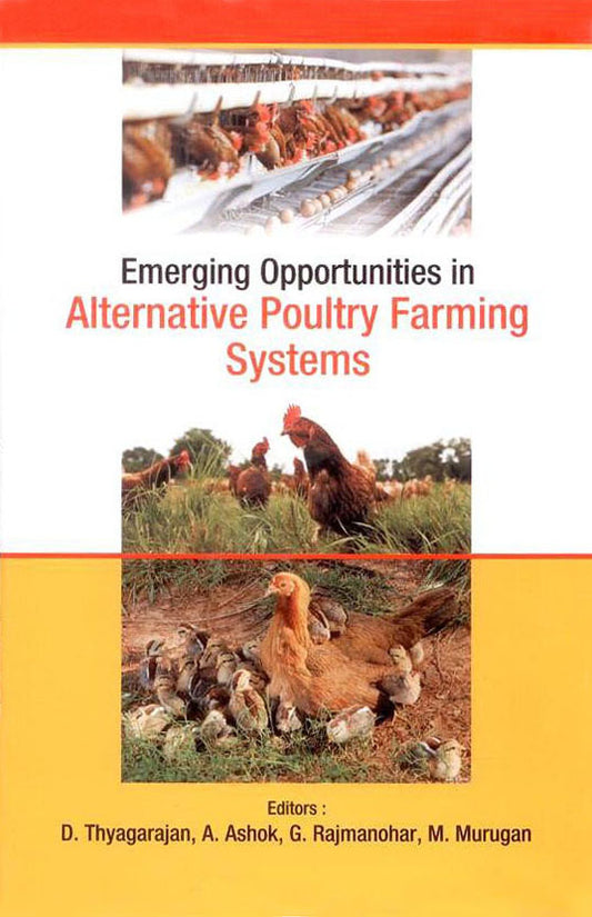 Emerging Opportunities in Alternative Poultry Farming Systems By D.Thyagarajan