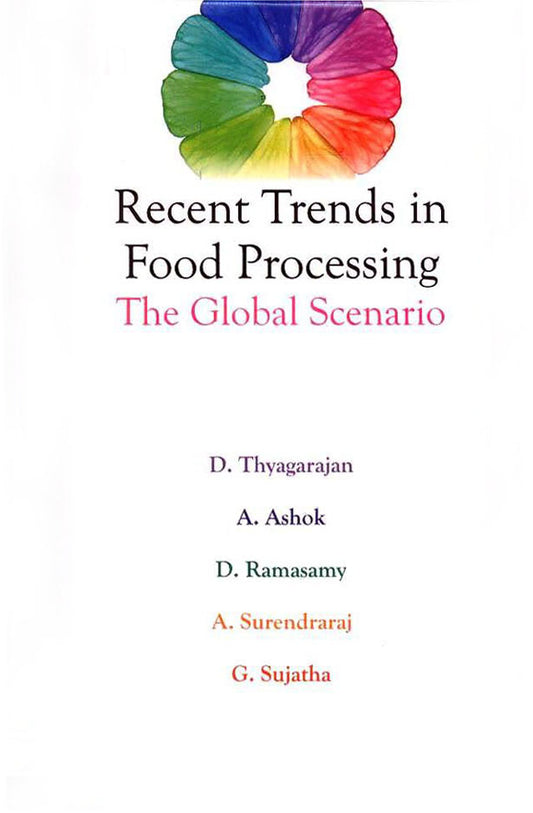 Recent Trends in Food Processing: The Global Scenario By A. Alcock