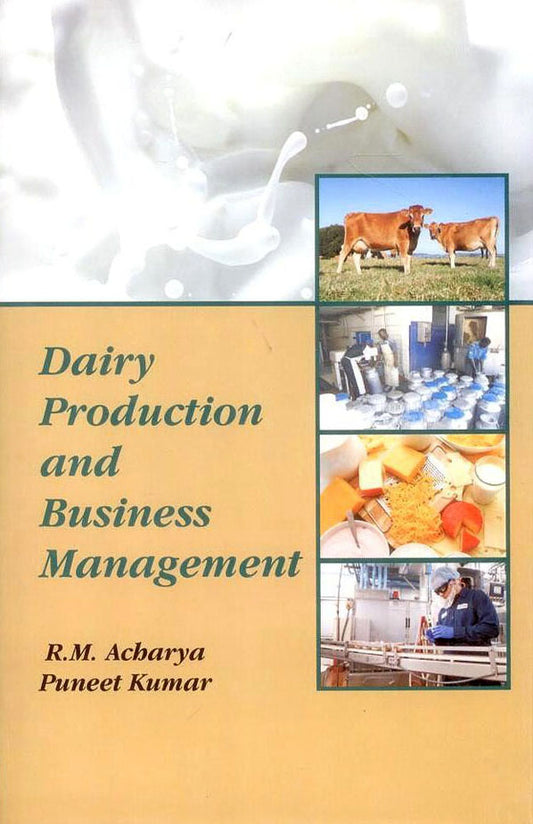 Dairy Production and Business Management By R M Acharya