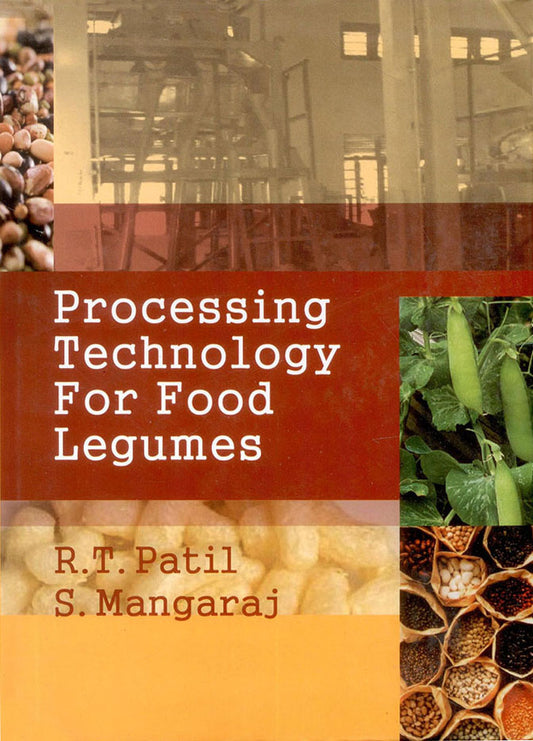 Processing Technology for Food Legumes By R T Patil