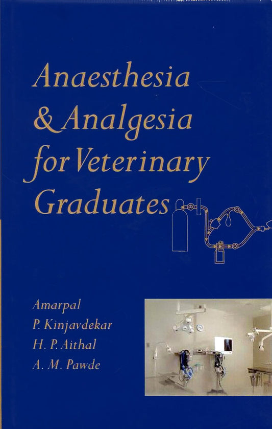 Anaesthesia and Analgesia for Veterinary Graduates By Amarpal