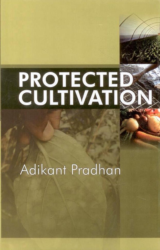 Protected Cultivation By Adikant Pradhan