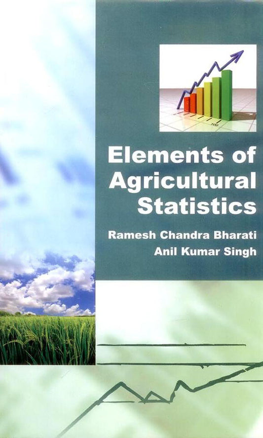 Elements of Agricultural Statistics By Bharati Ramesh Chandra