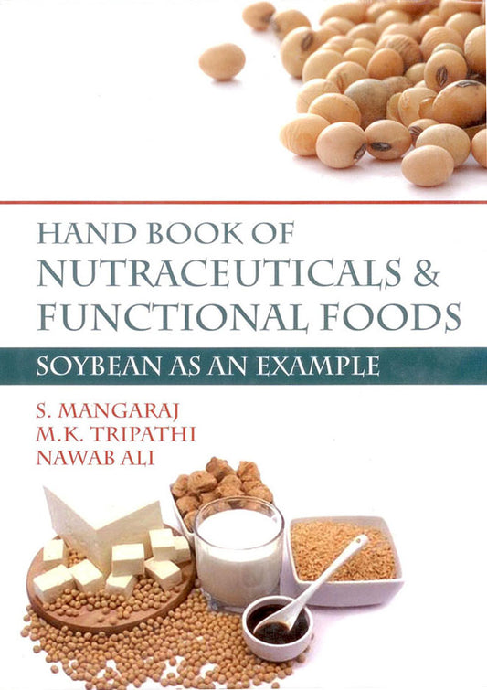 Handbook of Nutraceuticals & Functional Foods: Soybean as an Example By S Mangaraj