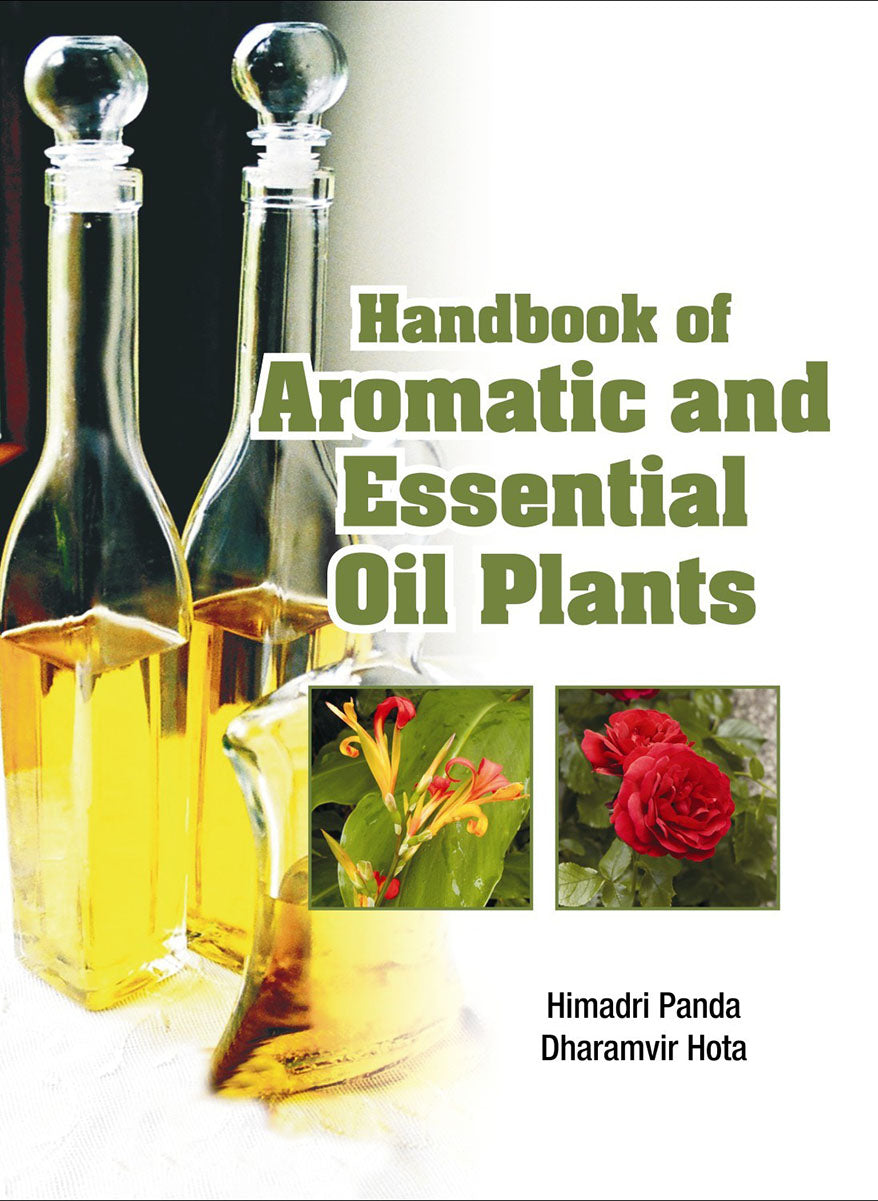 Handbook of Aromatic and Essential Oil Plants By Himadri Panda