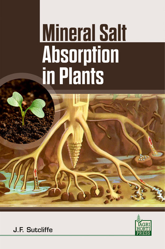 Mineral Salt Absorption in Plants By J F Sutcilffe
