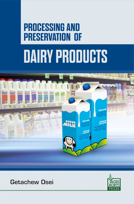 Processing and Preservation of Dairy Products By Osei Getachew