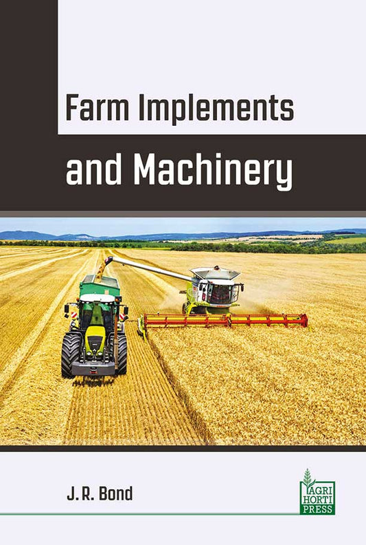 Farm Implements and Machinery By J. R. Bond