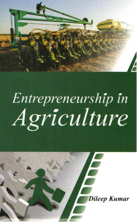 Entrepreneurship in Agriculture By Dileep Kumar