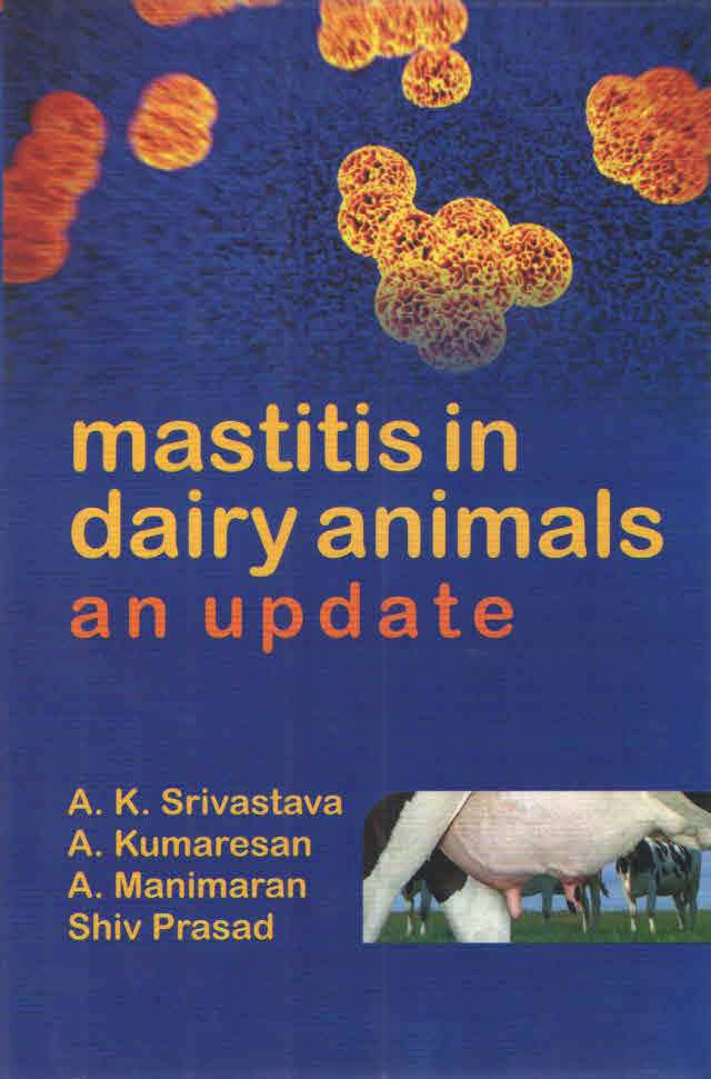 Mastitis in Dairy Animals: An Update By A K Srivastava
