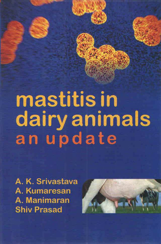 Mastitis in Dairy Animals: An Update By A K Srivastava