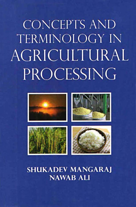 Concepts and Terminology in Agricultural Processing By S Mangaraj