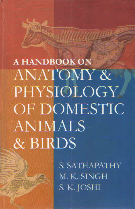 Handbook on Anatomy and Physiology of Domestic Animals and Birds By S Sathapathy