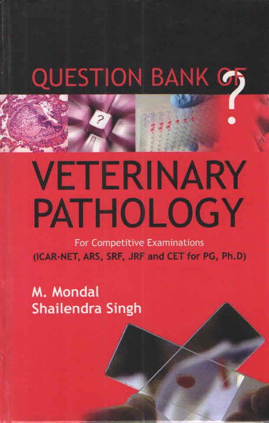 Question Bank of Veterinary Pathology for Competitive Examinations By M Mondal