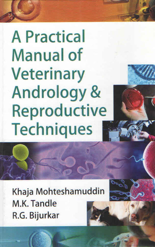 Practical Manual of Veterinary Andrology and Reproductive Techniques By Khaja Mohteshamuddin