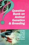 Question Bank on Animal Genetics and Breeding By Achintya Kumar Das