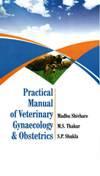 Practical Manual of Veterinary Gyanaecology and Obstetrics By Madhu Shivhare