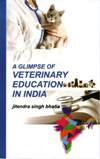 Glimpse of Veterinary Education in India By Jitendar Singh Bhatia