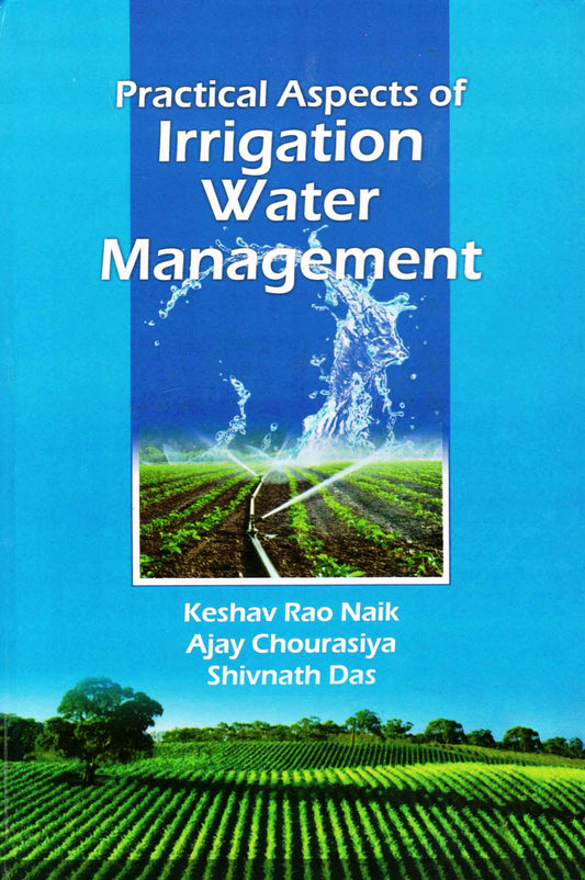 Practical Aspects of Irrigation Water Management By Keshav Rao Naik